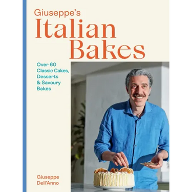 Giuseppe's Italian Bakes: Over 60 Classic Cakes, Desserts and Savory Bakes