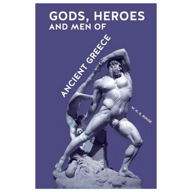 Gods, Heroes and Men of Ancient Greece