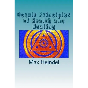 Occult Principles of Health and Healing