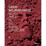 David Wojnarowicz: Brush Fires in the Social Landscape: Twentieth Anniversary Edition