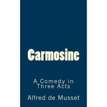 Carmosine: A Comedy in Three Acts