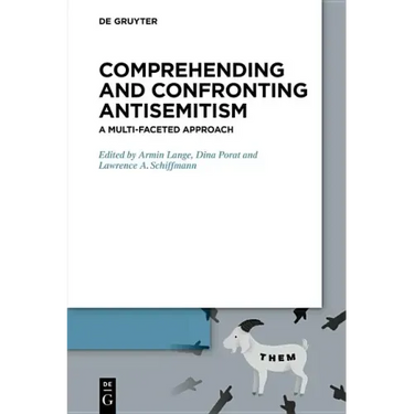 Comprehending and Confronting Antisemitism: A Multi-Faceted Approach