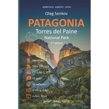 PATAGONIA, Torres del Paine National Park: Smart Travel Guide for Nature Lovers, Hikers, Trekkers, Photographers