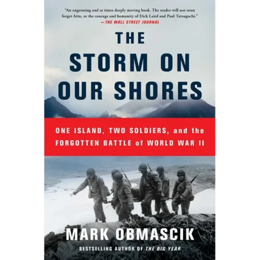 The Storm on Our Shores: One Island, Two Soldiers, and the Forgotten Battle of World War II