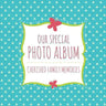 Our Special Photo Album: Cherished Family Memories