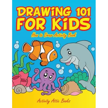 Drawing 101 for Kids: How to Draw Activity Book