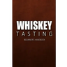 Whiskey Tasting - Beginner's Handbook: Complete Guide to Whiskey Tasting for Beginners