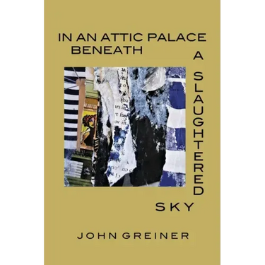 In an Attic Palace Beneath a Slaughtered Sky