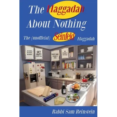 The Haggadah About Nothing: The (Unofficial) Seinfeld Haggadah