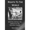 Rights To The World: Identities, Nations, And Conflicts In The Indivisible Garden