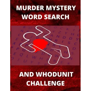 Murder Mystery Word Search and Whodunit Challenge: Perplexing Puzzles For Super Sleuthers