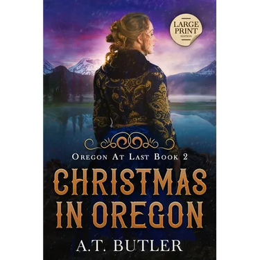 Christmas in Oregon: Historical Women's Fiction Saga Large Print