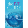 The IVF Guide: What You Need to Know About Fertility, Infertility and Available Treatment Options