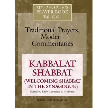 My People's Prayer Book Vol 8: Kabbalat Shabbat (Welcoming Shabbat in the Synagogue)