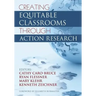 Creating Equitable Classrooms Through Action Research