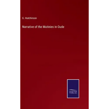 Narrative of the Mutinies in Oude