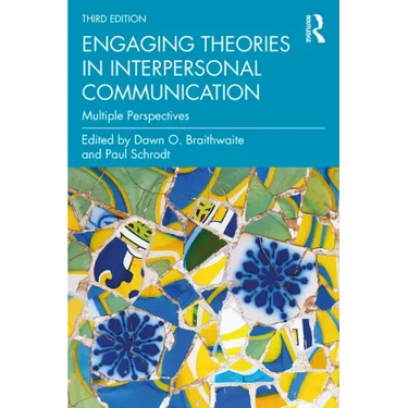 Engaging Theories in Interpersonal Communication: Multiple Perspectives
