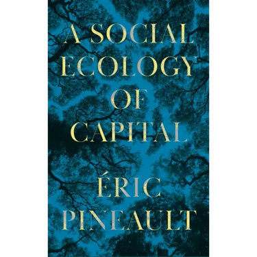 A Social Ecology of Capital