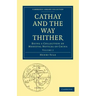 Cathay and the Way Thither