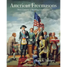 American Freemasons: Three Centuries of Building Communities