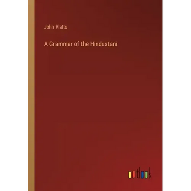 A Grammar of the Hindustani