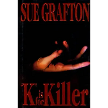 K Is for Killer: A Kinsey Millhone Novel