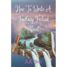 How To Write A Fantasy Fiction Novel