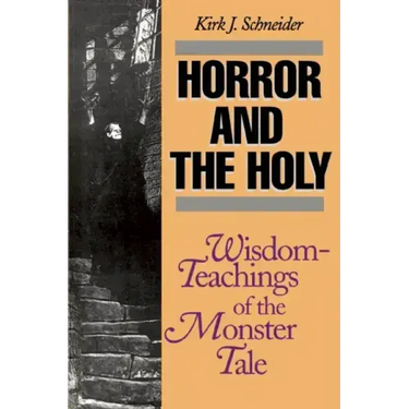 Horror and the Holy: Wisdom-Teachings of the Monster Tale