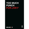Too Much Punch for Judy: New Revised 2020 Edition with Bonus Features