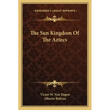 The Sun Kingdom of the Aztecs