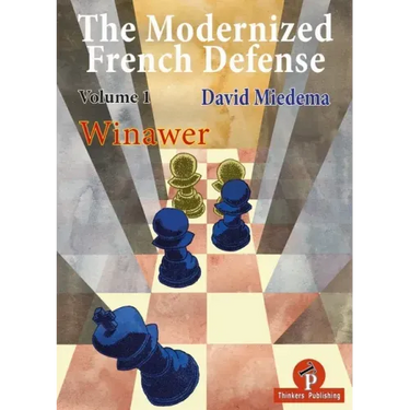 The Modernized French Defense Volume 1 Winawer: Winawer
