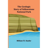 The Geologic Story of Yellowstone National Park