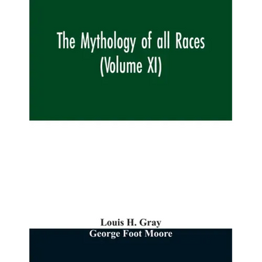The Mythology of all races (Volume XI)