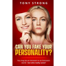 Can You Fake Your Personality?: You May be an Introvert in an Extrovert World - But Who Really Cares?