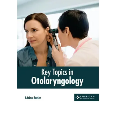 Key Topics in Otolaryngology