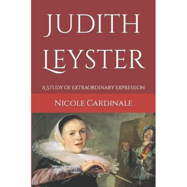 Judith Leyster: A Study of Extraordinary Expression
