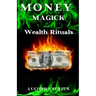 Money Magick: Wealth Rituals