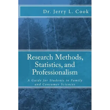 Research Methods, Statistics, and Professionalism: A Guide for Students in Family and Consumer Sciences