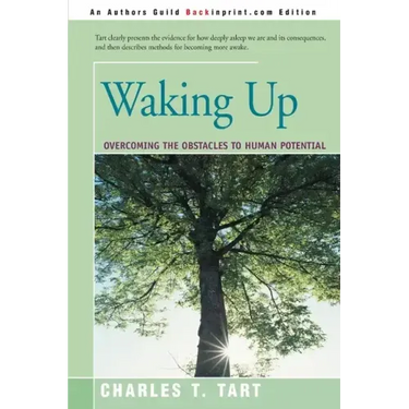 Waking Up: Overcoming the Obstacles to Human Potential
