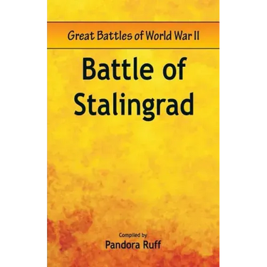 Great Battles of World War Two - Battle of Stalingrad