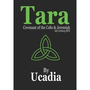 Tara: Covenant of the Celts and Jeremiah (6th Century BCE)