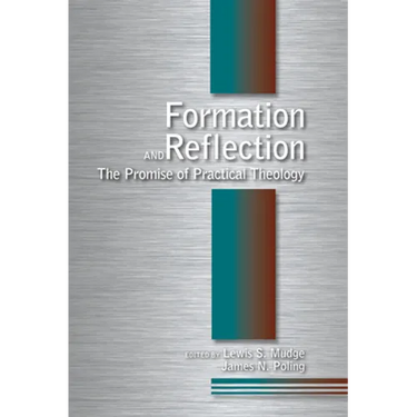 Formation and Reflection: The Promise of Practical Theology