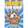 Jokes for Kids: Silly Joke Book for Kids Ages 5-12