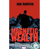 Magnetic Wealth: The Six Irrefutable Laws of Prosperity