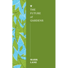 The Future of Gardens