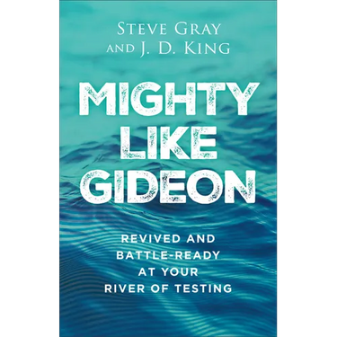 Mighty like Gideon: Revived and Battle-Ready at Your River of Testing