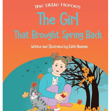 The Girl That Brought Spring Back: A Story About Empathy, Determination, and Perseverance
