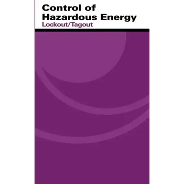 Control of Hazardous Energy: Lockout/Tagout