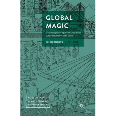 Global Magic: Technologies of Appropriation from Ancient Rome to Wall Street
