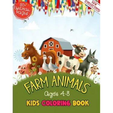 Farm Animals Kids Coloring Book Ages 4 to 8: 50 + Adorable Farm Animals (Cows, Rabbit, Duck, Pig, Goat, Chicken, Horse And Llamas) Illustrations For K